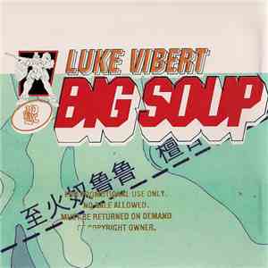 Luke Vibert - Big Soup download flac