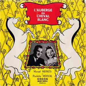 Marcel Merkes & Paulette Merval - L'auberge Du Cheval Blanc download flac