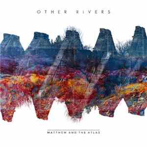 Matthew and The Atlas - Other Rivers download flac