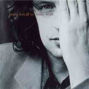 Mike Scott - Bring 'Em All In download flac