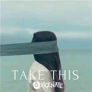 Oxigenate - Take This download flac