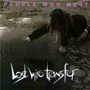 People Who Must - Lost Wire Transfer download flac