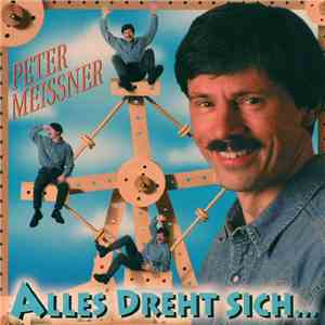 Peter Meissner - Alles Dreht Sich... download flac