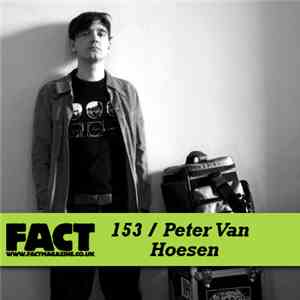 Peter Van Hoesen - FACT Mix 153 download flac