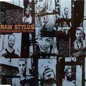 Raw Stylus - Pushing Against The Flow download flac