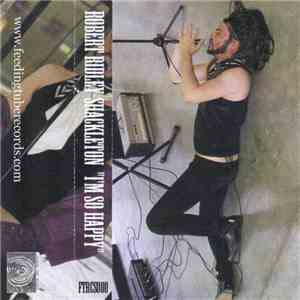 Robert Ridley-Shackleton / Egg, Eggs - I'm So Happy / I'm So Sad download flac