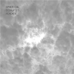 Spherical Disrupted - Peremix download flac