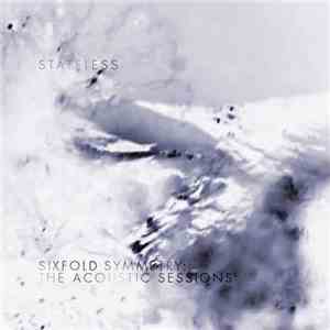 Stateless - Sixfold Symmetry : The Acoustic Sessions (Bonus Track Version) download flac