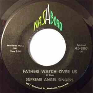 Supreme Angel Singers - Father! Watch Over Us / I Want To Be Just Like Him download flac