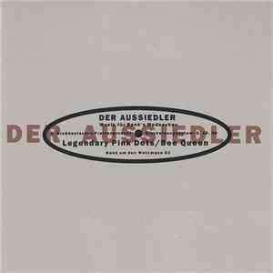 The Legendary Pink Dots / Bee Queen - Der Aussiedler FLAC album