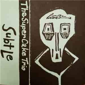 The Super Cake Trio - Subtle download flac