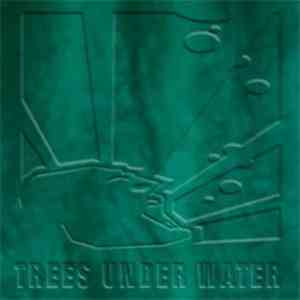 Trees Under Water - Trees Under Water download flac