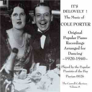 Various - It's Delovely! The Music Of Cole Porter : Original Popular Piano Recordings Arranged For Dancing, 1920-1940 download flac