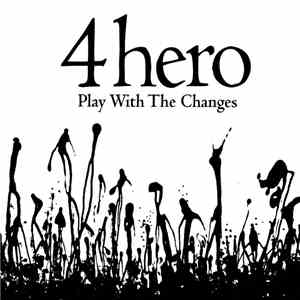 4 Hero - Play With The Changes download flac