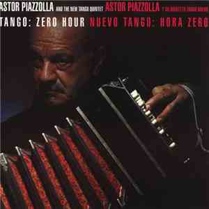 Astor Piazzolla Y Su Quinteto Tango Nuevo - Tango: Zero Hour / Nuevo Tango: Hora Zero download flac