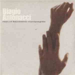 Biagio Antonacci - Non Ci Facciamo Compagnia download flac