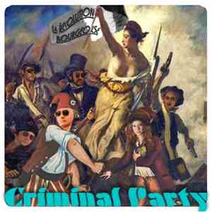 Criminal Party  - La Revolution Bourgeoise download flac