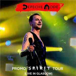 Depeche Mode - Promo Spirit Tour (Live In Glasgow) download flac