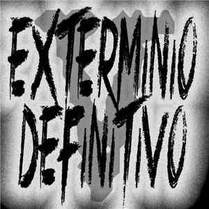 Exterminio Definitivo - Exterminio Definitivo V download flac