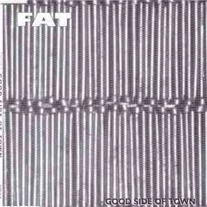 Fat  - Good Side Of Town download flac