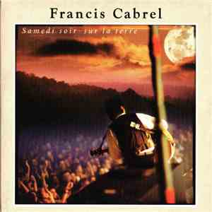 Francis Cabrel - Samedi Soir Sur La Terre download flac