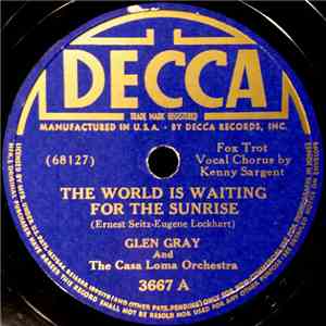 Glen Gray And The Casa Loma Orchestra - The World Is Waiting For The Sunrise / I'd Love To Live In Loveland (With A Girl Like You) download flac