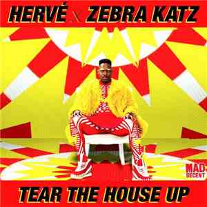 Hervé X Zebra Katz - Tear The House Up download flac