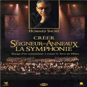 Howard Shore - Créer Le Seigneur Des Anneaux - Voyage D'un Compositeur A Travers La Terre Du Milieu download flac