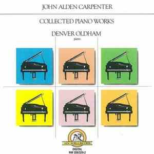 John Alden Carpenter - Denver Oldham - Collected Piano Works download flac