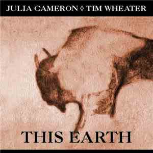 Julia Cameron & Tim Wheater - This Earth download flac