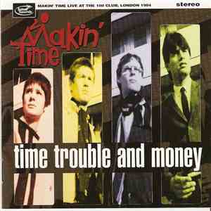 Makin' Time - Time Trouble And Money (Live At The 100 Club) download flac