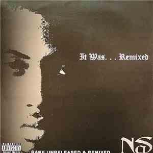 Nas - It Was... Remixed (Rare Unreleased & Remixed) download flac