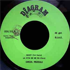 Orchestra Paul Albert / Orchestra Pezzali - Mady / La Vita Se Ne Va / Fish And Chips / Carezzevole download flac