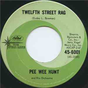 Pee Wee Hunt And His Orchestra - Twelfth Street Rag download flac