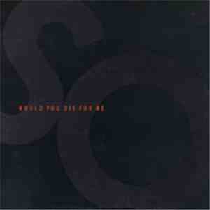 So  - Would You Die For Me download flac
