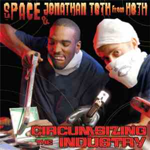 Space  and Jonathan Toth from Hoth - Circumsizing The Industry download flac