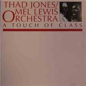 Thad Jones / Mel Lewis Orchestra - A Touch Of Class download flac