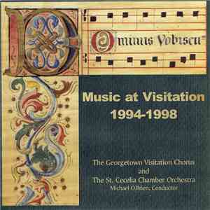 The Georgetown Visitation Chorus, The St. Cecelia Chamber Orchestra, Michael O'Brien  - Music At Visitation 1994-1998 download flac