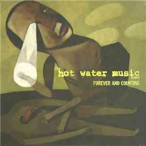 The Hot Water Music Band - Forever And Counting FLAC album