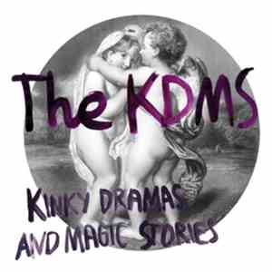 The KDMS - Kinky Dramas And Magic Stories download flac