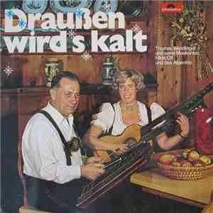 Thomas Wendlinger Und Seine Musikanten - Draussen Wird's Kalt download flac