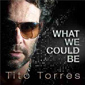 Tito Torres Feat. Mellina - What We Could Be download flac