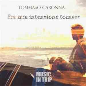 Tommaso Caronna - Era Mia Intenzione Tornare download flac