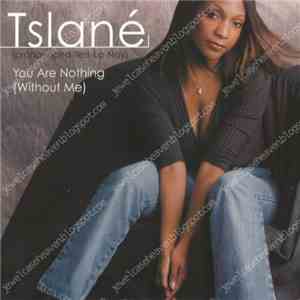 Tslané - You Are Nothing (Without Me) download flac
