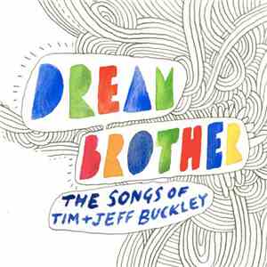 Various - Dream Brother: The Songs Of Tim + Jeff Buckley download flac