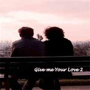 Various - Give Me Your Love 2 download flac