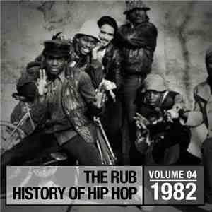 Various - The Rub - History Of Hip Hop - Volume 04: 1982 download flac