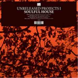 Various - Unreleased Projects I - Soulful House download flac