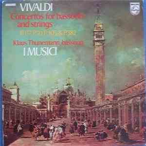 Vivaldi - Klaus Thunemann / I Musici - Concertos For Bassoon And Strings PV 137, 70, 305 & 382 download flac