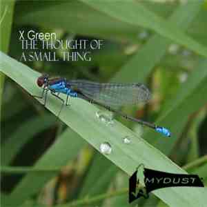 X Green - The Thought Of A Small Thing EP download flac